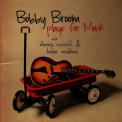 Bobby Broom - Bobby Broom Plays For Monk '2009