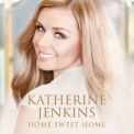 Katherine Jenkins - Home Sweet Home (Deluxe) '2014