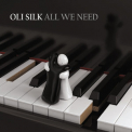 Oli Silk - All We Need [Hi-Res] '2010