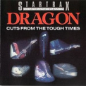Dragon - Cuts From The Tough Times '1990