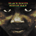 Black Roots - Son Of Man '2016