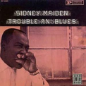 Sidney Maiden - Trouble An' Blues. '1961