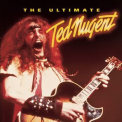 Ted Nugent - The Ultimate Ted Nugent (2CD) '2002