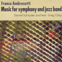 Franco Ambrosetti - Music For Symphony And Jazz Band '2018