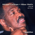 Michael Cochrane - Minor Matrix '2000