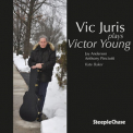 Vic Juris - Vic Plays Victor Young '2016
