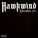 Hawkwind - Hawkwind Decades: 70s '2013