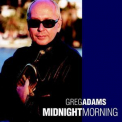 Greg Adams - Midnight Morning '2002