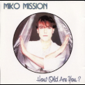 Miko Mission - How Old Are You '1985