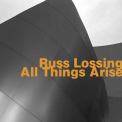 Russ Lossing - All Things Arise '2006