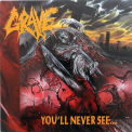Grave - You'll Never See... '1992