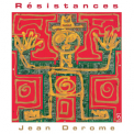 Jean Derome - Resistances '2017