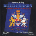 Dutch Mason - Appearing Nightly '1996