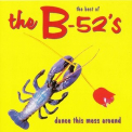 B-52's, The - Dance This Mess Around - The Best Of '1990