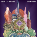 Inner Ear Brigade - Dromology '2017