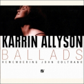 Karrin Allyson - Ballads: Remembering John Coltrane '2001