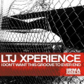 LTJ XPerience - I Don't Want This Groove To Ever End '2013