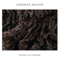 Lubomyr Melnyk - Rivers & Streams '2015