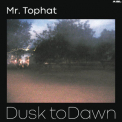 Mr. Tophat - Dusk To Dawn Part I '2019