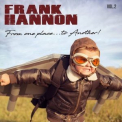 Frank Hannon - From One Place...to Another! Vol.2 '2018