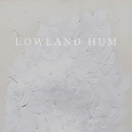 Lowland Hum - Lowland Hum '2015