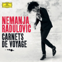 Nemanja Radulovic - Carnets De Voyage '2014