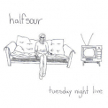 Halfsour - Tuesday Night Live '2016