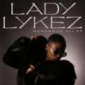 Lady Lykez - Muhammad Ali EP '2019