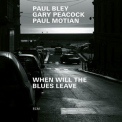 Paul Bley - When Will The Blues Leave '2019