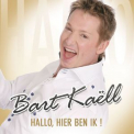 Bart Kaell - Hallo, Hier Ben Ik! '2011
