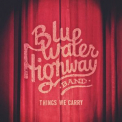 Blue Water Highway - Things We Carry '2015