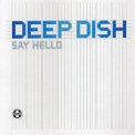 Deep Dish - Say Hello (CDM) '2005