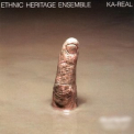 Ethnic Heritage Ensemble - Ka Real '2000