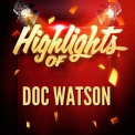 Doc Watson - Highlights Of Doc Watson '2017