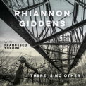 Rhiannon Giddens - There Is No Other (With Francesco Turrisi) '2019