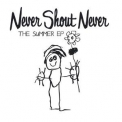 Never Shout Never - The Summer EP '2009
