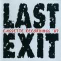Last Exit - Cassette Recordings '87 '1993