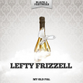 Lefty Frizzell - My Old Pal '2019