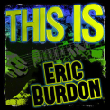 Eric Burdon - This Is Eric Burdon '2013