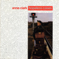 Anne Clark - Hopeless Cases '1987
