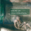 Show of Exaggeration - Show of Exaggeration '2002