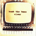 Bomb The Bass - Clear '1995
