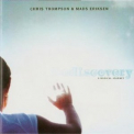 Chris Thompson and Mads Eriksen - Rediscovery '2004