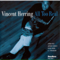 Vincent Herring - All Too Real '2003