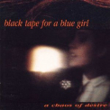 Black Tape for a Blue Girl - A Chaos of Desire '1991
