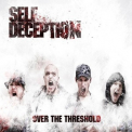Self Deception - Over The Threshold '2011