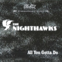 Nighthawks, The - All You Gotta Do '2017
