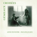 Anne Sylvestre - Gemeaux Croisees (2CD) '2018
