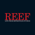 Reef - Live From Metropolis Studios '2014