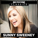 Sunny Sweeney - Big Machine Classics '2018